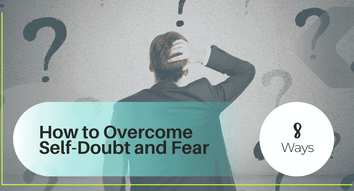 How to Overcome Self-Doubt and Fear